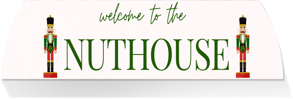 Limited Edition MIDDLE -WELCOME TO THE NUTHOUSE